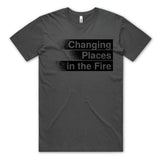 Changing Places in the Fire • Changing Places in the Fire [T-Shirts]