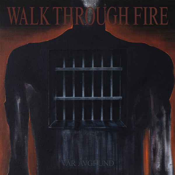 Walk Through Fire • Vår Avgrund [2xLP]