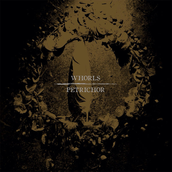 Whorls • Petrichor [LP]