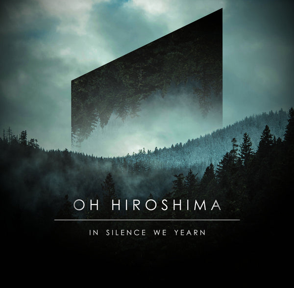 Oh Hiroshima • In Silence We Yearn [LP]